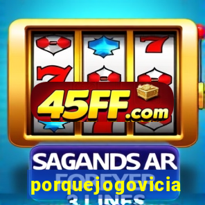 porquejogovicia
