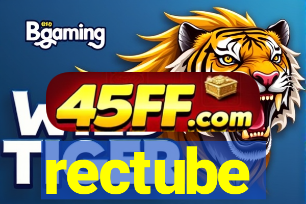 rectube