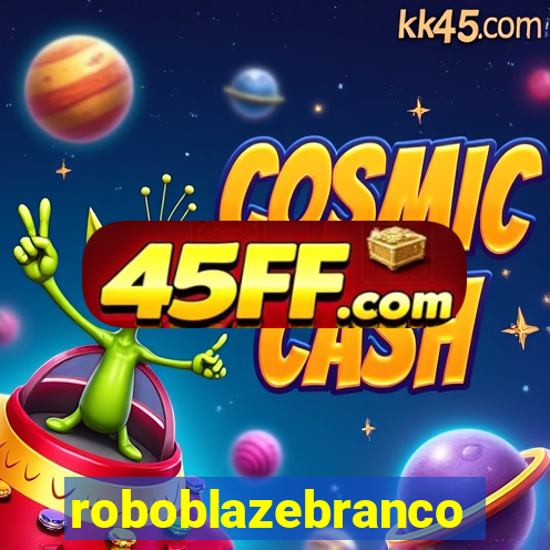 roboblazebranco