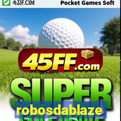 robosdablaze