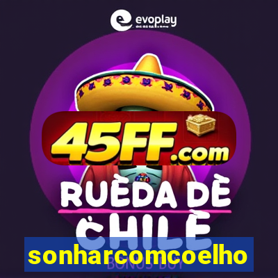 sonharcomcoelho