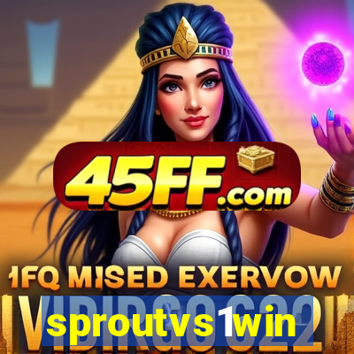 sproutvs1win