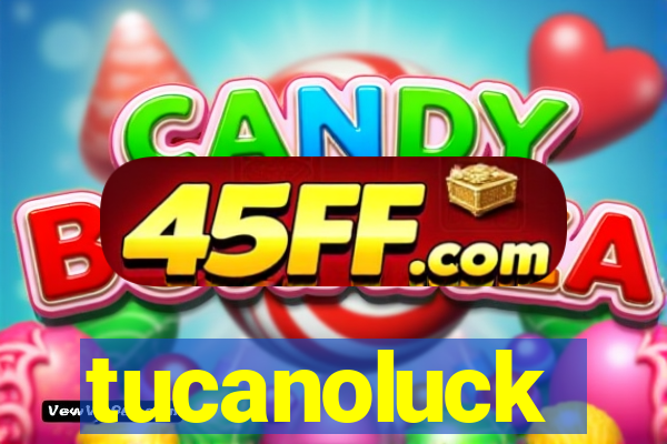 tucanoluck