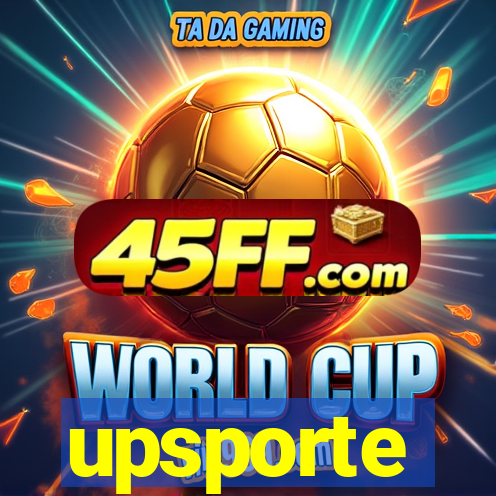 upsporte