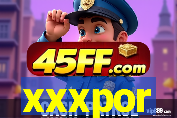 xxxpor