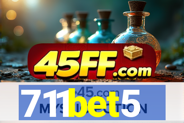 711bet5