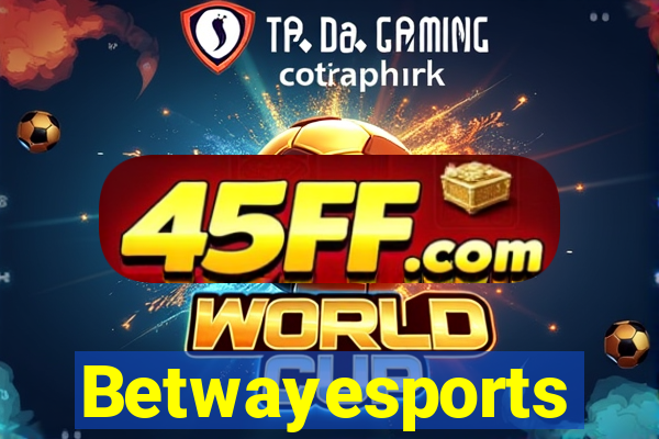 Betwayesports