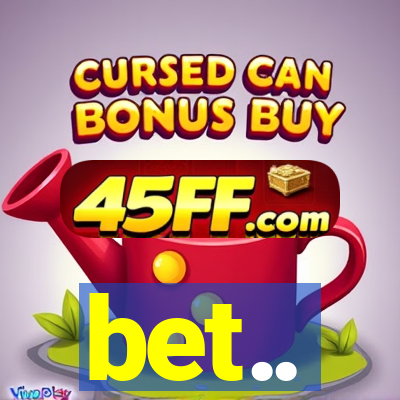 bet..