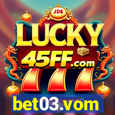 bet03.vom