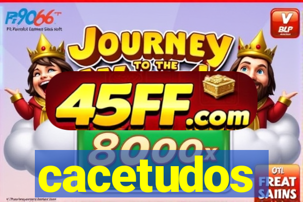 cacetudos