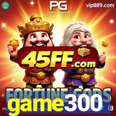 game300