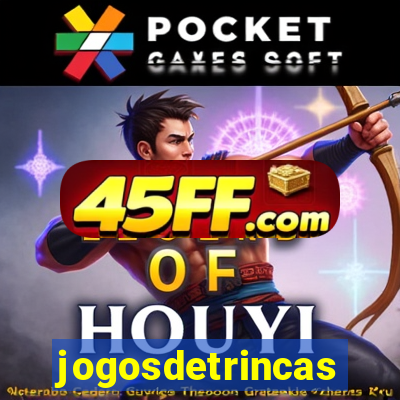 jogosdetrincas
