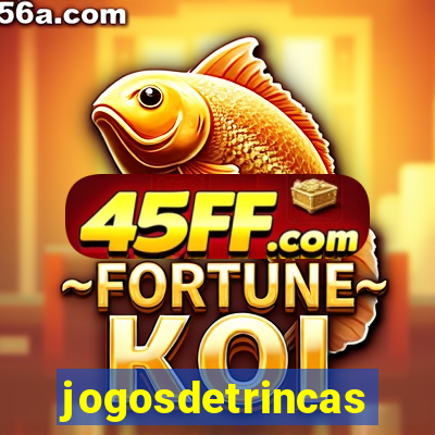 jogosdetrincas