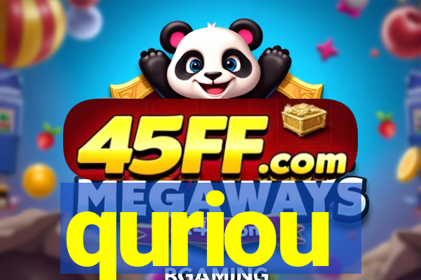 quriou